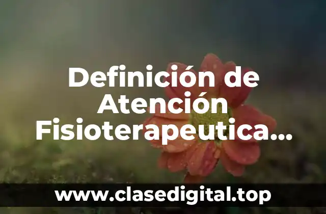 Definición de Atención Fisioterapeutica Aptá