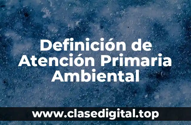 Definición de Atención Primaria Ambiental