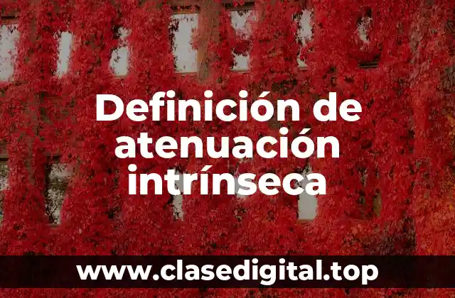 Definición de atenuación intrínseca