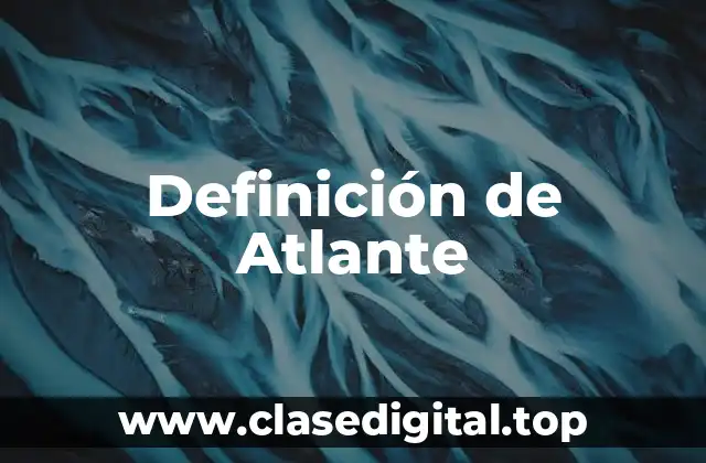 Definición técnica de Atlante