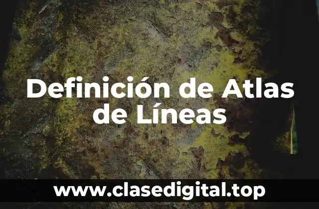 Definición de Atlas de Líneas