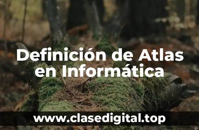 Definición de Atlas en Informática