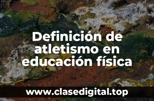 Definición de atletismo en educación física