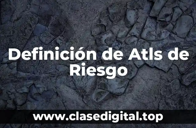 Definición de Atls de Riesgo