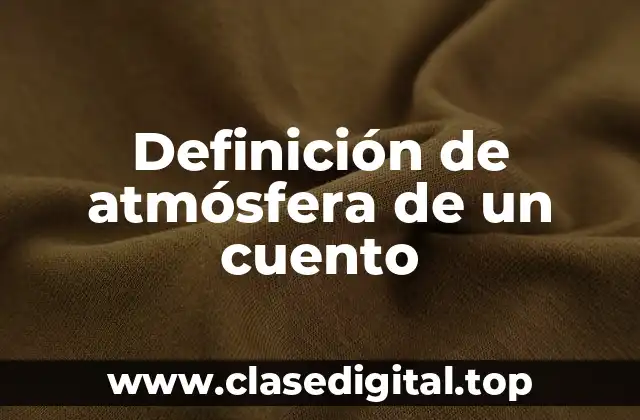 Definición de atmósfera de un cuento