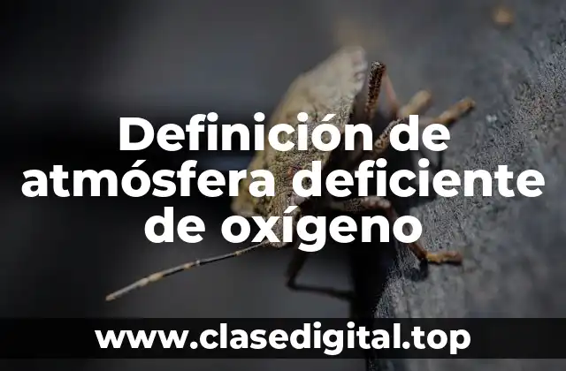 Definición de atmósfera deficiente de oxígeno