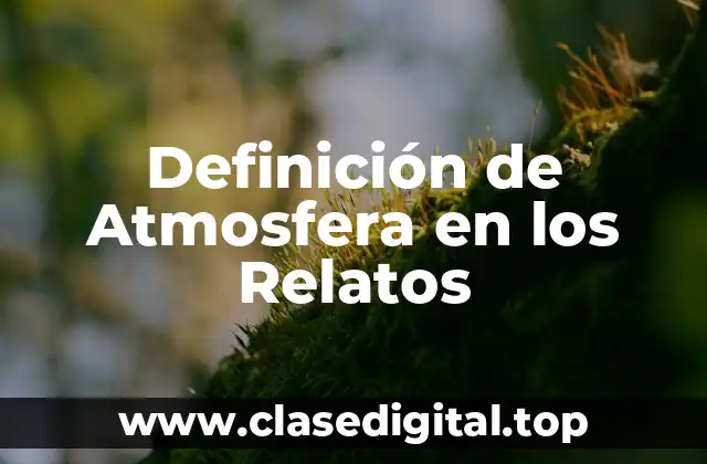 Definición de Atmosfera en los Relatos