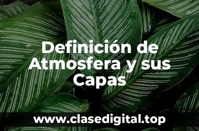 Definición de Atmosfera y sus Capas