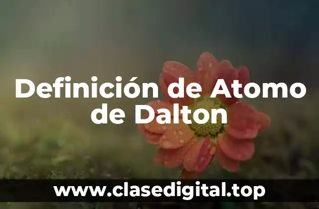 Definición de Atomo de Dalton