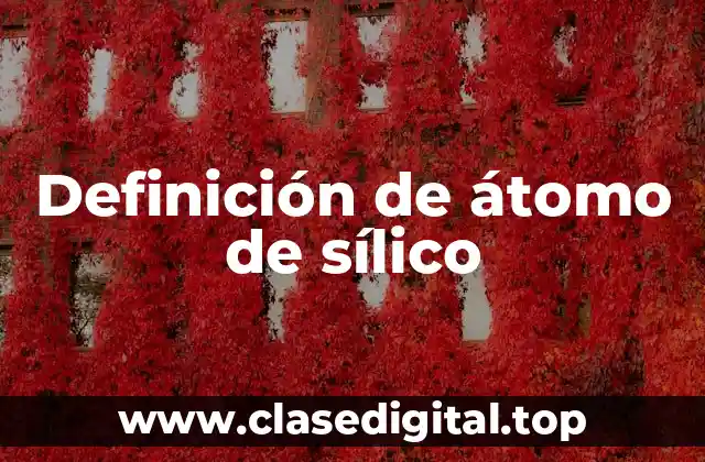 Definición de átomo de sílico
