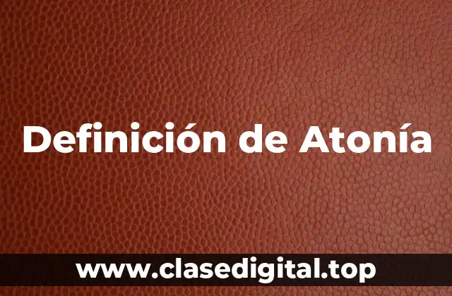 Definición de Atonía