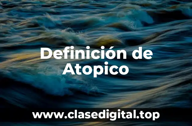 Definición de Atopico