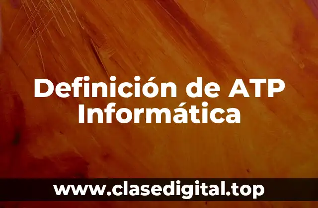 Definición de ATP Informática