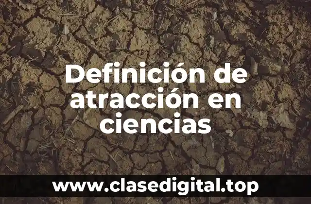 Definición de atracción en ciencias