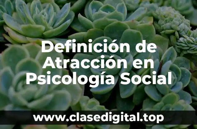 Definición de Atracción en Psicología Social