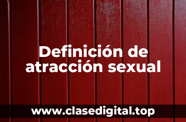 Definición de atracción sexual
