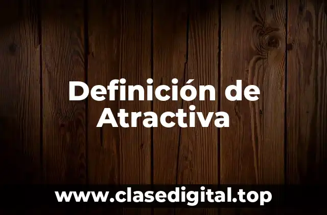 Definición de Atractiva