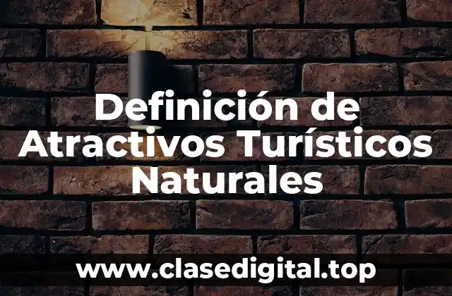 Definición Técnica de Atractivos Turísticos Naturales
