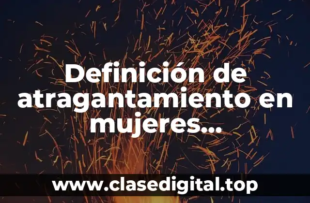 Definición de atragantamiento en mujeres embarazadas