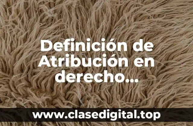 Definición de Atribución en derecho administrativo