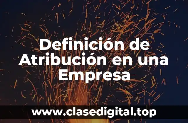 Definición de Atribución en una Empresa