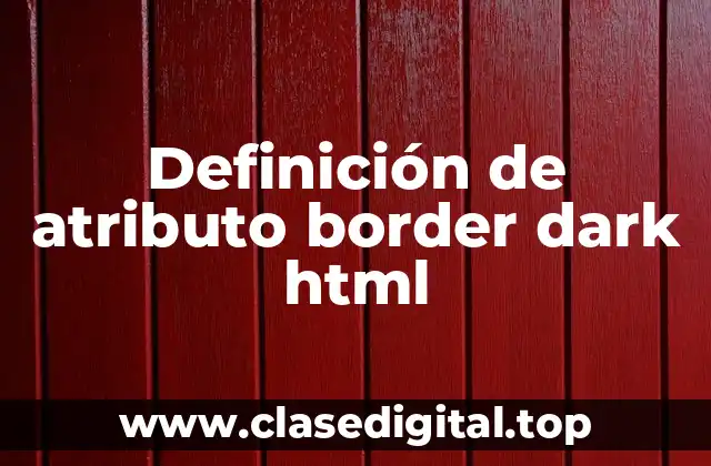 Definición de atributo border dark html