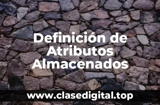 Definición de Atributos Almacenados