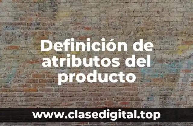 Ejemplos de atributos del producto