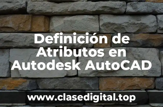 Definición de Atributos en Autodesk AutoCAD