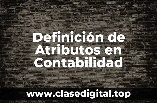 Definición de Atributos en Contabilidad