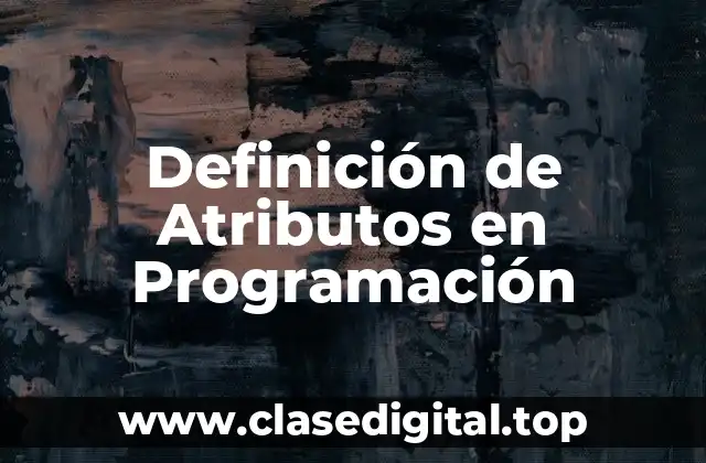 Definición de Atributos en Programación