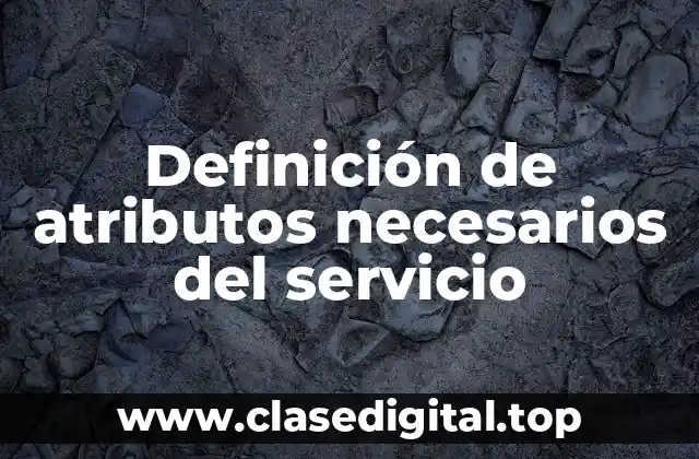 Definición de atributos necesarios del servicio