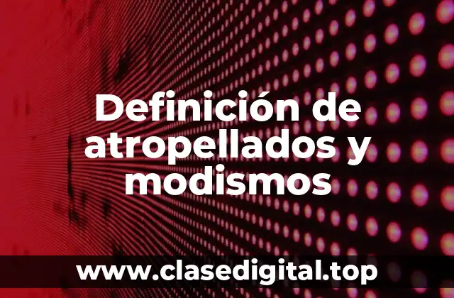 Definición de atropellados y modismos