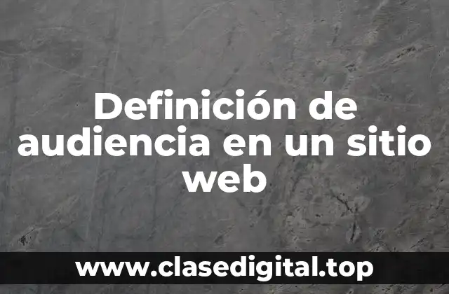 Definición de audiencia en un sitio web