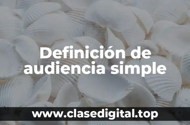 Definición de audiencia simple