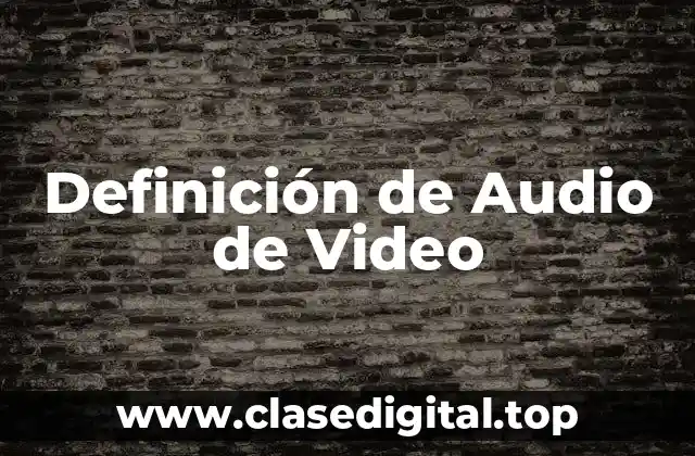 Definición de Audio de Video