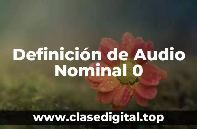 Definición de Audio Nominal 0