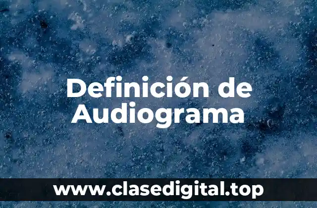 Definición de Audiograma