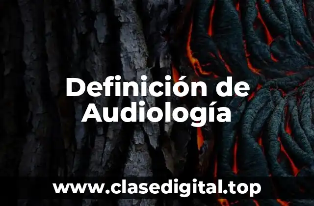Definición de Audiología