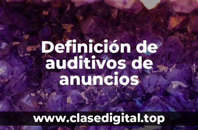 Definición de auditivos de anuncios