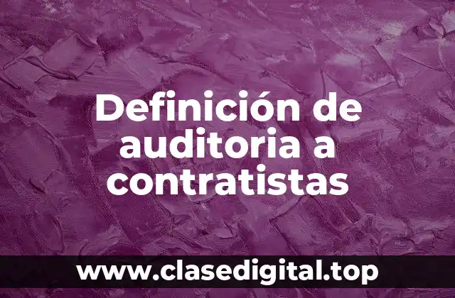 Definición de auditoria a contratistas