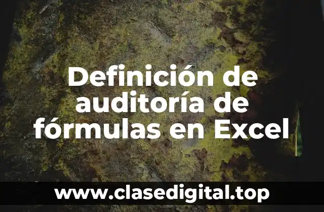 Definición de auditoría de fórmulas en Excel