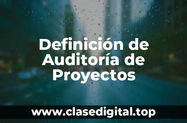 Definición de Auditoría de Proyectos