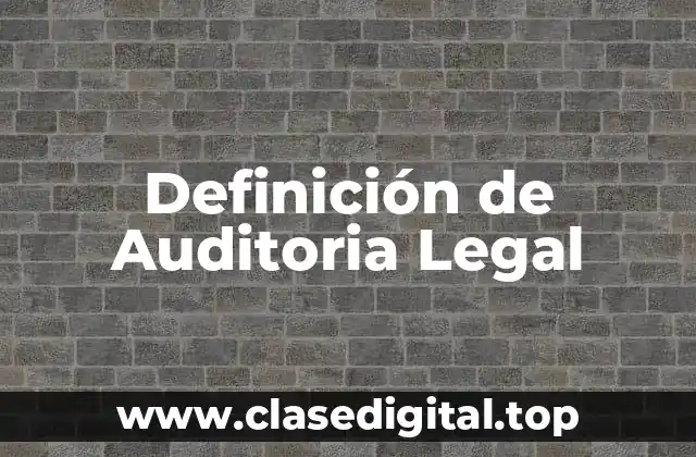 Definición de Auditoria Legal