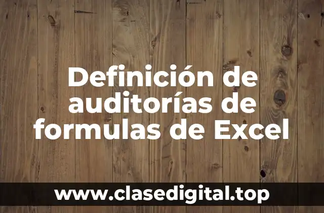 Definición de auditorías de formulas de Excel