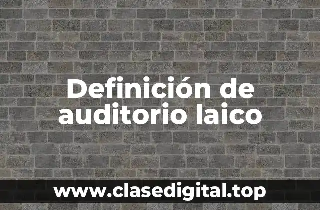 Definición de auditorio laico