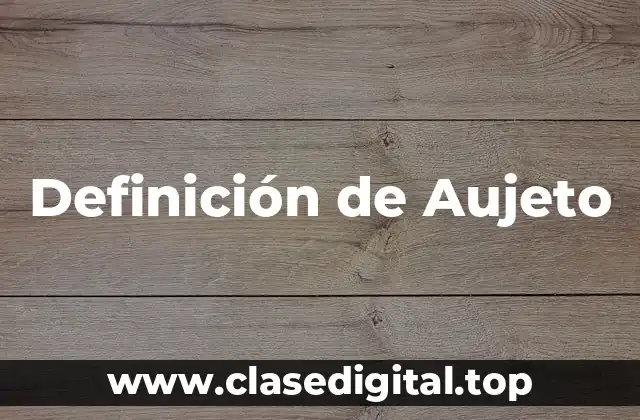 Definición de Aujeto