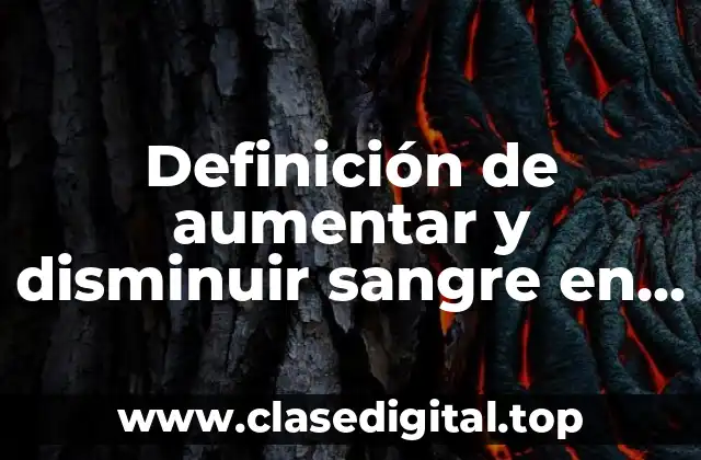 Definición de aumentar y disminuir sangre en Word