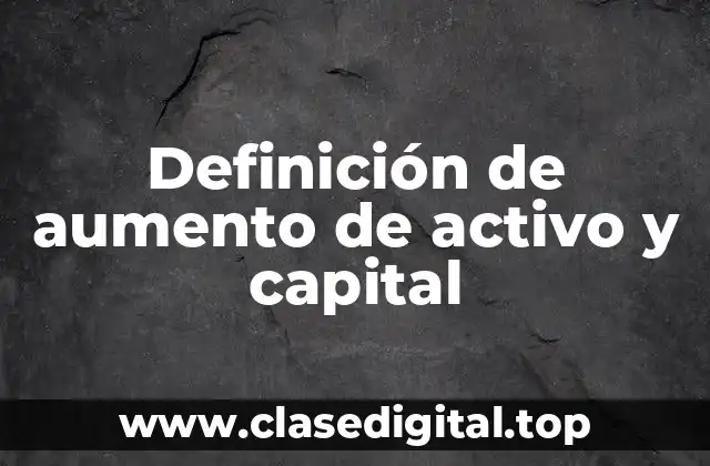 Ejemplos de aumento de activo y capital