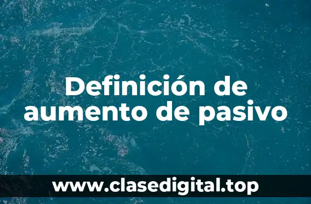 Definición de aumento de pasivo